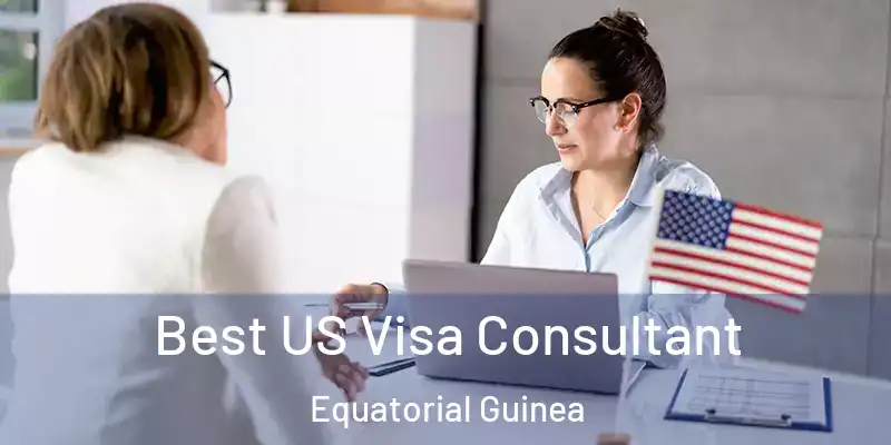  Best US Visa Consultant Equatorial Guinea