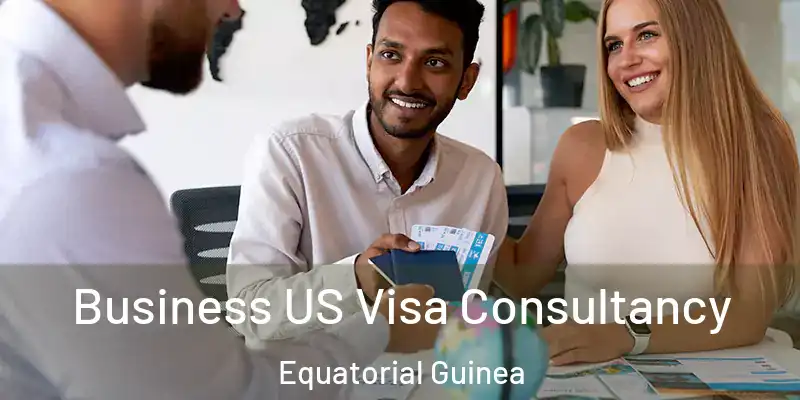  Business US Visa Consultancy Equatorial Guinea