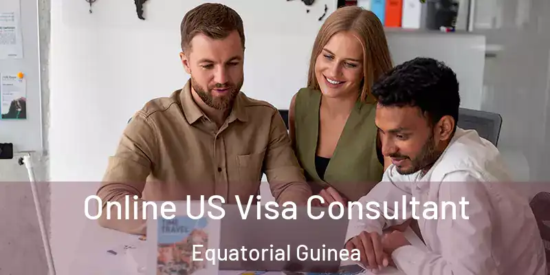  Online US Visa Consultant Equatorial Guinea