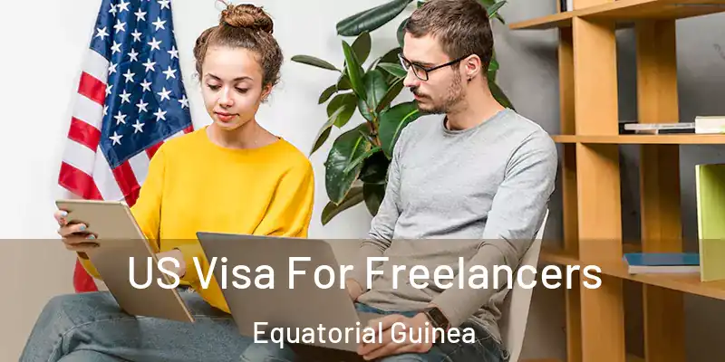  US Visa For Freelancers Equatorial Guinea