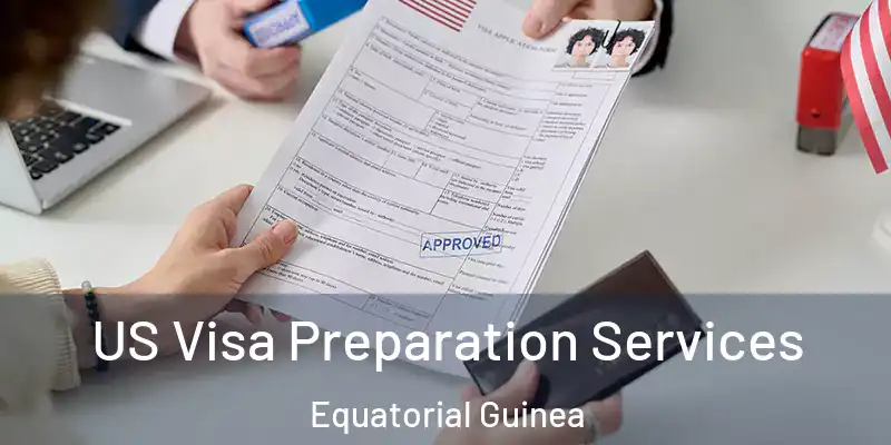  US Visa Preparation Services Equatorial Guinea